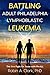 Battling Adult Philadelphia Positive Acute Lymphoblastic Leuk... by Robin Clark