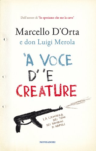 'A voce d' 'e creature. La camorra nei temi dei bambini di Napoli (Perfect Paperback)