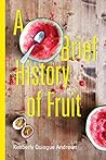 Book cover for A Brief History of Fruit: Poems