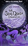 The Invisible Truth (The Slug Queen Chronicles: Season One, Part I) The Invisible Truth (The Slug Queen Chronicles: Season One, Part I)