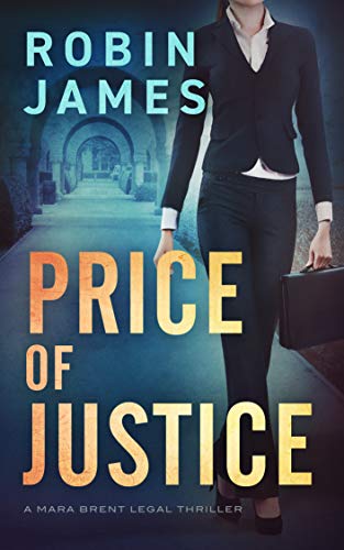 Price of Justice (Mara Brent Legal Thriller, #2)