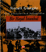 Bir Hayal İstanbul: Türk Yazarlarının Kaleminden