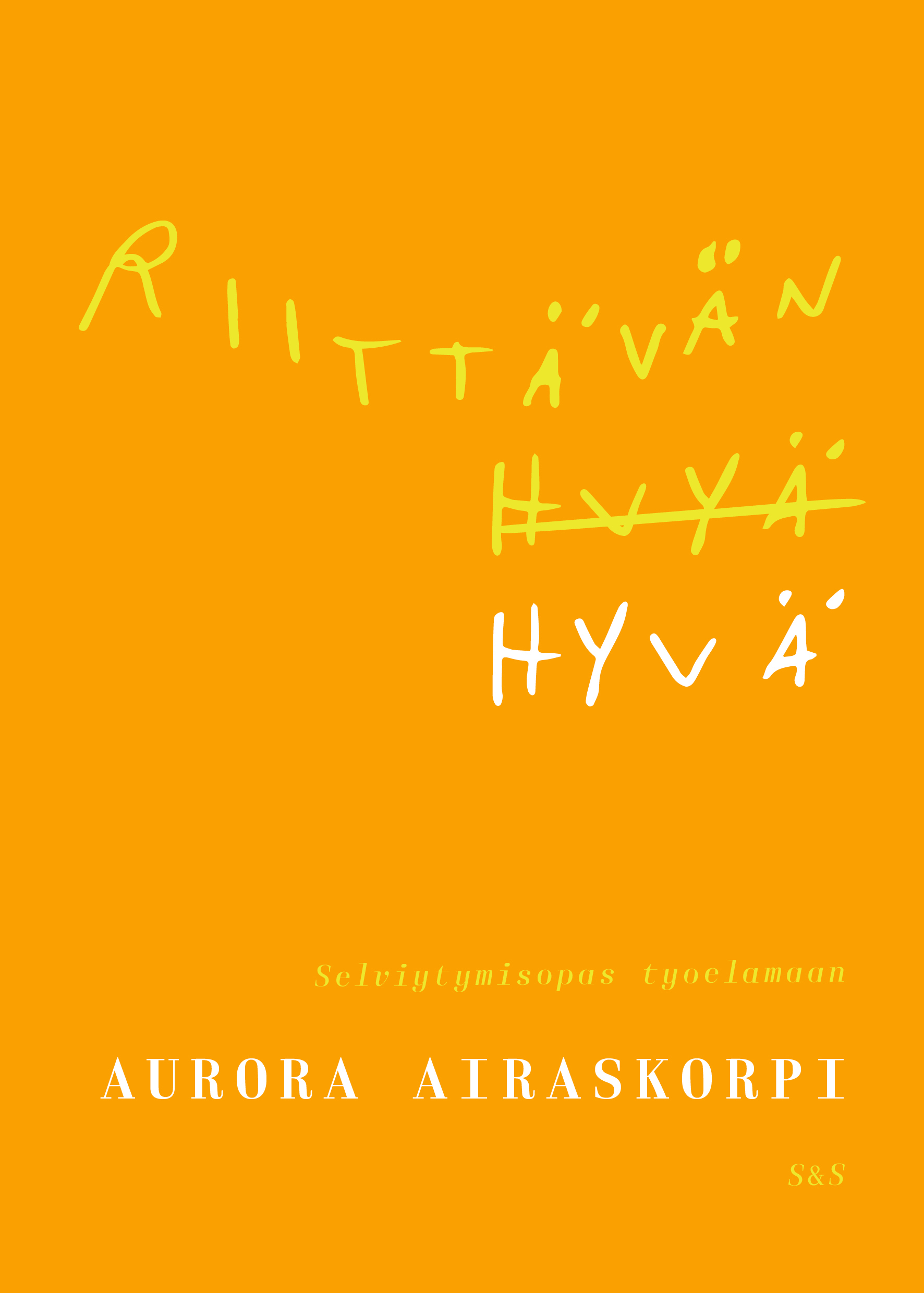 Riittävän hyvä – Selviytymisopas työelämään (Hardcover)