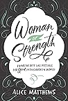Woman of Strength: Living the Best Life Possible for God in This Broken World Woman of Strength: Living the Best Life Possible for God in This Broken World