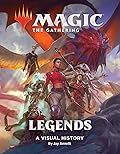 Magic: The Gathering - Legends: A Visual History