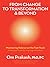 From Change to Transformation and Beyond: Maintaining Balance on the Fast Track of Life