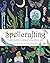 Spellcrafting: A Beginner's Guide to Creating and Casting Effective Spells