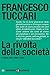 La rivolta della società: L'Italia dal 1989 a oggi (Italian Edition)
