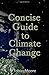 Concise Guide to Climate Change