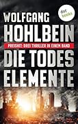 Die Todeselemente - Preishit: Drei Thriller in einem Band: "Flut", "Feuer" und "Sturm"
