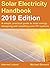 Solar Electricity Handbook - 2019 Edition: A simple, practical guide to solar energy - designing and installing solar photovoltaic systems.