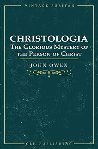 Christologia: The Glorious Mystery of the Person of Christ