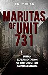 Book cover for Marutas of Unit 731: Human Experimentation of the Forgotten Asian Auschwitz (Uncovering Unit 731, #2)