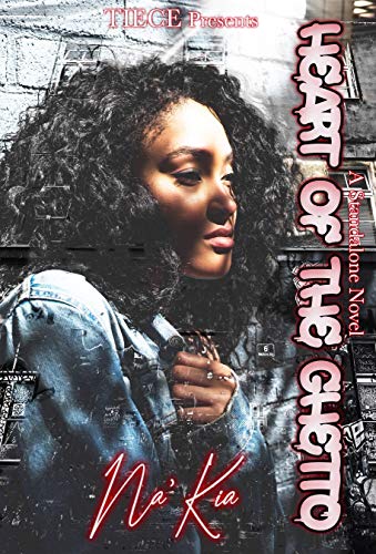 Heart Of The Ghetto : A Standalone Novel (Kindle Edition)