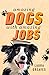 Amazing Dogs with Amazing Jobs