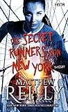 Die Secret Runners von New York by Matthew Reilly