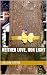 Neither Love, Nor Light by Allan Stein