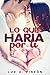 Lo que haría por ti (Spanish Edition)