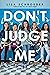 Don't Judge Me
