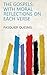 THE GOSPELS: WITH MORAL REFLECTIONS ON EACH VERSE