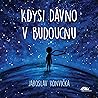 Kdysi dávno v budoucnu by Jaroslav Konvička Kdysi dávno v budoucnu by Jaroslav Konvička