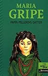 Pappa Pellerin's Daughter by Maria Gripe Pappa Pellerin's Daughter by Maria Gripe