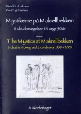 Mystikerne på Makrellbekken : Subudbevegelsen i Norge 50 år = The mystics at Makrellbekken : Subud in Norway and Scandinavia 1958-2008 (Paperback)
