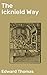 The Icknield Way: Enriched edition. A Poetic Journey through Nature and Humanity on the Icknield Way