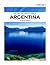 Argentina - A Guide For The...