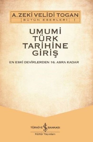 Umumi Türk Tarihine Giriş - Haşiyeler ve İzahlar
