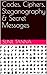 Codes, Ciphers, Steganography & Secret Messages