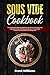 Sous Vide Cookbook: This Co...