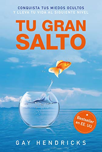 Tu gran salto: Conquista tus miedos ocultos y lleva tu vida al siguiente nivel (Spanish Edition)