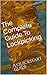 The Complete Guide To Lockpicking: A Quickstart Guide (Quickstart Guides Book 3)