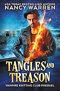 Tangles and Treason