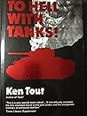 To Hell with Tanks!