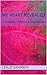 My Heart Revealed: A Collec...