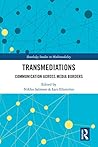 Transmediations: Communication Across Media Borders (Routledge Studies in Multimodality)