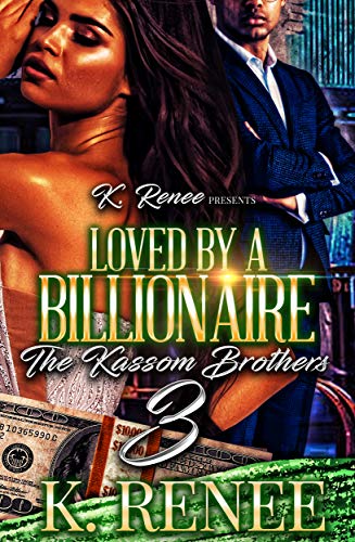 Loved By A billionaire: The Kassom Brothers 3 (Kindle Edition)
