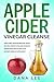 Apple Cider Vinegar Cleanse by Dana Lee