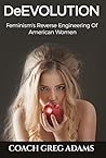 DeEvolution: Feminism's Reverse Engineering Of American Women