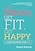 Get Strong, Get Fit, Get Happy