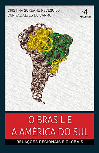 O Brasil e a América do Sul (Em Portuguese do Brasil)