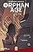 Orphan Age Vol. 1