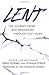 Lent: The Journey from Ash ...