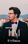 Marrying Him (HIM, #3) Marrying Him (HIM, #3)