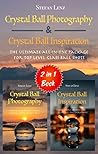 Crystal Ball Photography & Crystal Ball Inspiration - 2 in 1 ... by Stefan Lenz