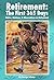 Retirement: The First 365 Days: Day-to-Day Advice for Happiness in Retirement