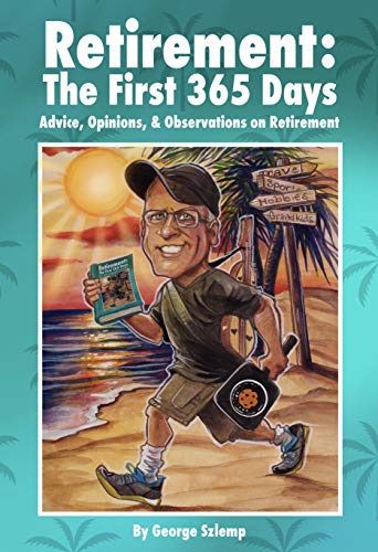 Retirement: The First 365 Days: Day-to-Day Advice for Happiness in Retirement (Kindle Edition)