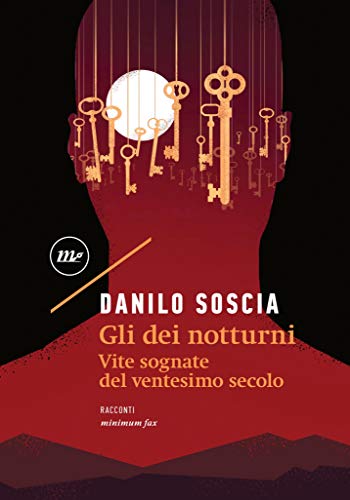 Gli dei notturni: Vite sognate del ventesimo secolo (Kindle Edition)